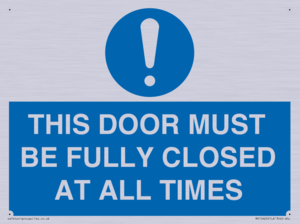 THIS DOOR MUST BE FULLY CLOSED AT ALL TIMES